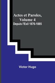 Actes et Paroles, Volume 4, Hugo Victor
