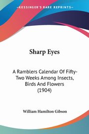 Sharp Eyes, Gibson William Hamilton