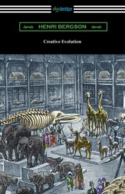 Creative Evolution, Bergson Henri