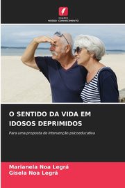 O SENTIDO DA VIDA EM IDOSOS DEPRIMIDOS, Noa Legr Marianela