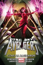 Uncanny Avengers Tom 3 Czas na Ragnarok, Remender Rick