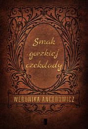 Smak gorzkiej czekolady, Ancerowicz Weronika