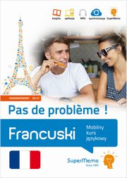 Francuski. Pas de probl?me ! Mobilny kurs jzykowy (poziom zaawansowany B2-C1), Pleciska Maria, Pleciski Jacek