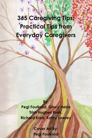 ksiazka tytu: 365 Caregiving Tips autor: Hughes Kreis Trish