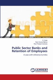 Public Sector Banks and Retention of Employees, Vivek S.