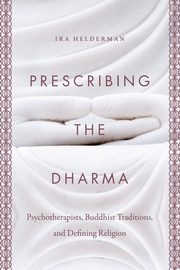 Prescribing the Dharma, Helderman Ira