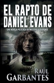 El rapto de Daniel Evans, Garbantes Ral