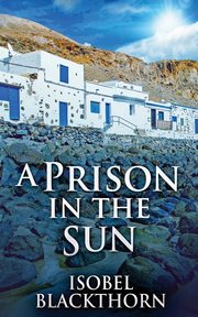 A Prison In The Sun, Blackthorn Isobel