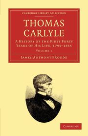 Thomas Carlyle, Froude James Anthony