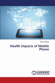 ksiazka tytu: Health impacts of Mobile Phone autor: Mohan Mamta
