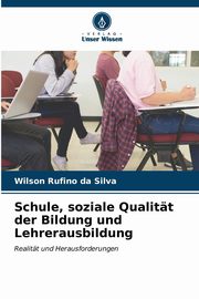 Schule, soziale Qualitt der Bildung und Lehrerausbildung, Rufino da Silva Wilson