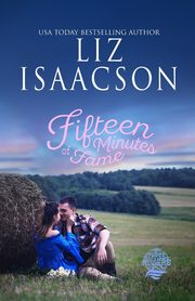 Fifteen Minutes of Fame, Isaacson Liz