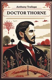 Doctor Thorne, Trollope Anthony