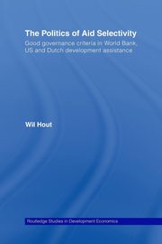 The Politics of Aid Selectivity, Hout Wil