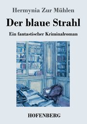 Der blaue Strahl, Mhlen Hermynia Zur
