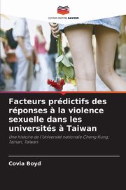 Facteurs prdictifs des rponses ? la violence sexuelle dans les universits ? Taiwan, Boyd Covia