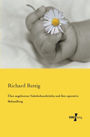 ber angeborene Nabelschnurbrche und ihre operative Behandlung, Rettig Richard