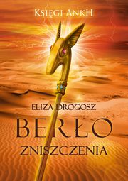 Bero Zniszczenia, Drogosz Eliza