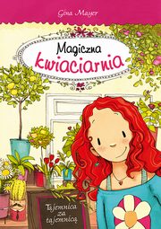 ksiazka tytu: Magiczna kwiaciarnia Tajemnica za tajemnic autor: Mayer Gina