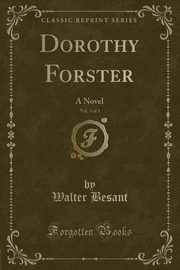 ksiazka tytu: Dorothy Forster, Vol. 3 of 3 autor: Besant Walter