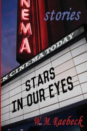 Stars in Our Eyes, Raebeck W. M.