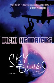 Sky Blues, Hendricks Vicki