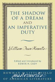 The Shadow of a Dream and An Imperative Duty, Howells William Dean