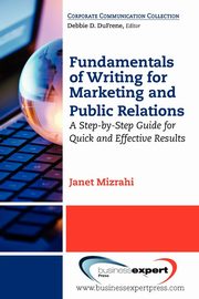 Fundamentals of Writing for Marketing and Public Relations, Mizrahi Janet