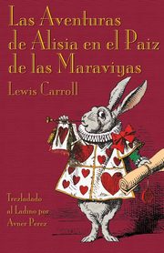 Las Aventuras de Alisia en el Paiz de las Maraviyas, Carroll Lewis