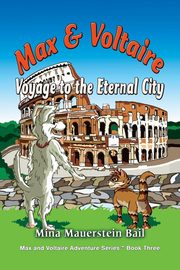 Max and Voltaire  Voyage to the Eternal City, Bail Mina Mauerstein