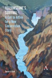 Yellowstone's Survival, Clark Susan G.