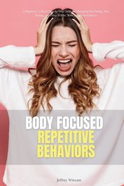 Body-Focused Repetitive Behaviors, Winzant Jeffrey