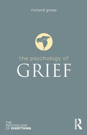 The Psychology of Grief, Gross Richard