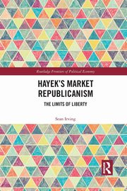 Hayek's Market Republicanism, Irving Sean