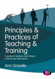 Principles and Practices of Teaching and Training, Gravells Ann
