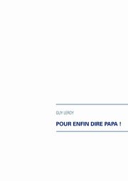 Pour enfin dire papa !, Leroy Guy