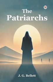 The Patriarchs, Bellett J. G.