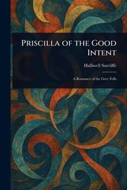 Priscilla of the Good Intent, Sutcliffe Halliwell