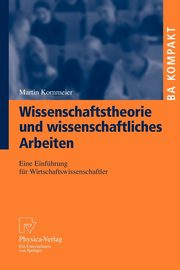 Wissenschaftstheorie und wissenschaftliches Arbeiten, Kornmeier Martin