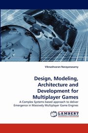 ksiazka tytu: Design, Modeling, Architecture and Development for Multiplayer Games autor: Narayanasamy Viknashvaran