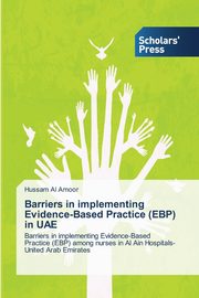 Barriers in implementing Evidence-Based Practice (EBP) in UAE, Al Amoor Hussam