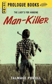 Man-Killer, Powell Talmage