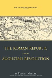 Rome, the Greek World, and the East, Millar Fergus