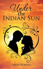 Under the Indian Sun, Roberts Sarah
