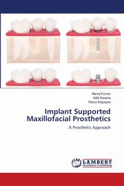 Implant Supported Maxillofacial Prosthetics, Kumar Manoj