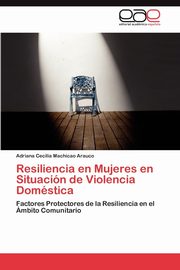 ksiazka tytu: Resiliencia En Mujeres En Situacion de Violencia Domestica autor: Machicao Arauco Adriana Cecilia