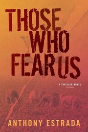 Those Who Fear Us, Estrada Anthony