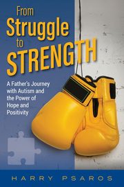 ksiazka tytu: From Struggle to Strength autor: Psaros Harry