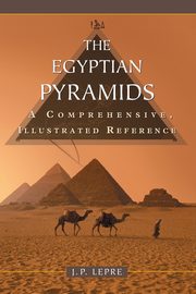 The Egyptian Pyramids, Lepre J.P.