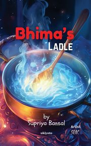 Bhima's Ladle, Supriya Bansal